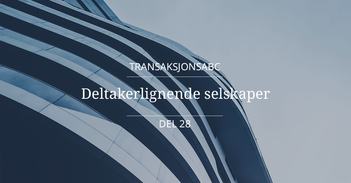 TransaksjonsABC – Del 28 – Deltakerlignede selskaper