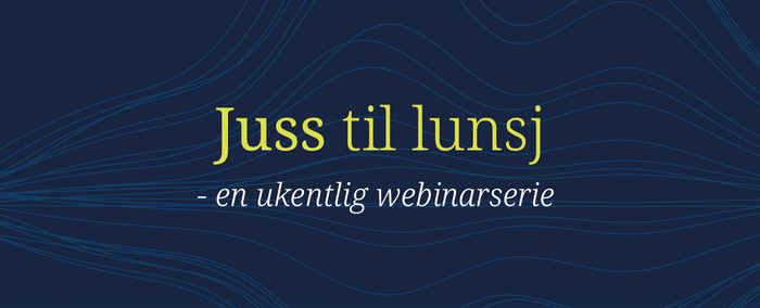 Juss til lunsj - en ukentlig webinarserie